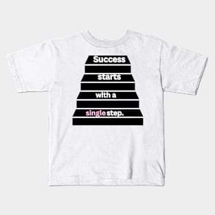 Success starts with a single step Kids T-Shirt